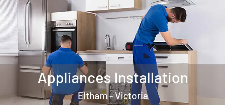 Appliances Installation Eltham - Victoria