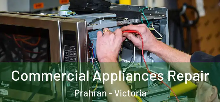 Commercial Appliances Repair Prahran - Victoria