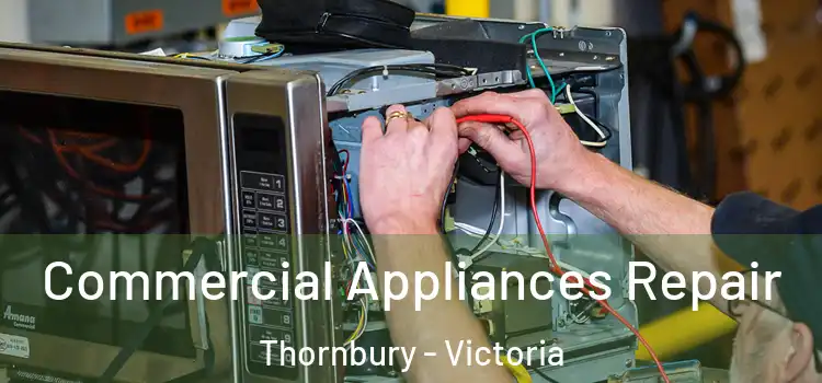 Commercial Appliances Repair Thornbury - Victoria