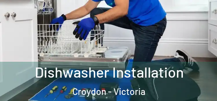 Dishwasher Installation Croydon - Victoria