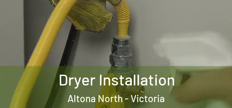 Dryer Installation Altona North - Victoria