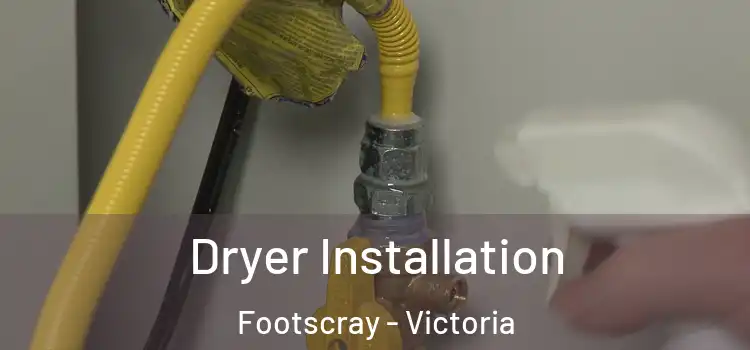 Dryer Installation Footscray - Victoria