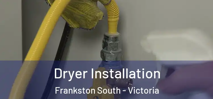 Dryer Installation Frankston South - Victoria