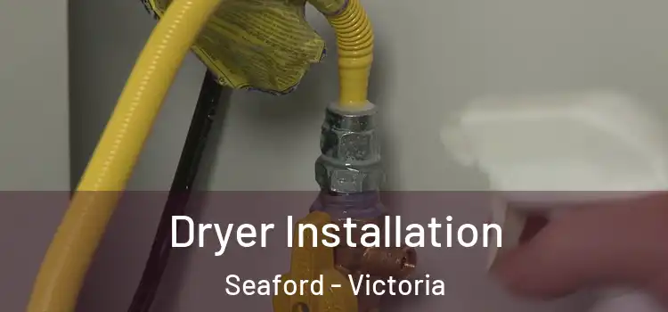 Dryer Installation Seaford - Victoria