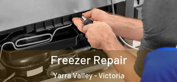 Freezer Repair Yarra Valley - Victoria