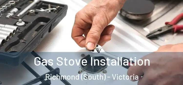Gas Stove Installation Richmond (South) - Victoria