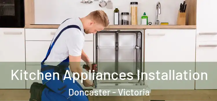 Kitchen Appliances Installation Doncaster - Victoria