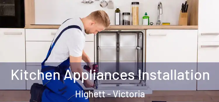 Kitchen Appliances Installation Highett - Victoria