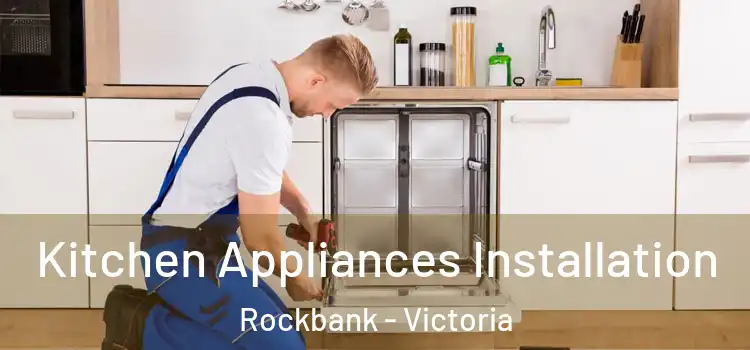 Kitchen Appliances Installation Rockbank - Victoria