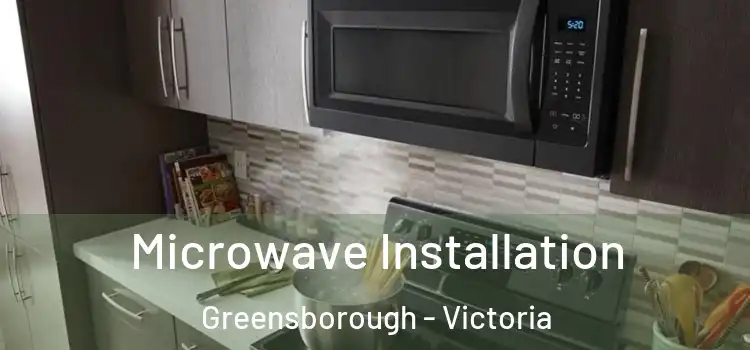 Microwave Installation Greensborough - Victoria