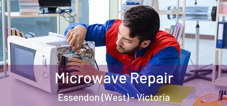 Microwave Repair Essendon (West) - Victoria