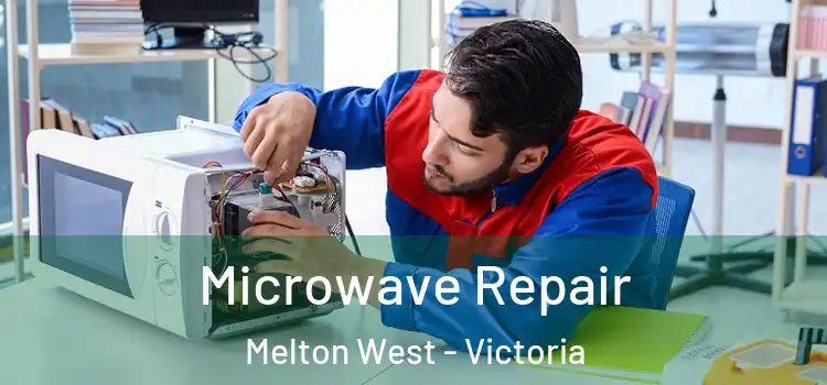 Microwave Repair Melton West - Victoria