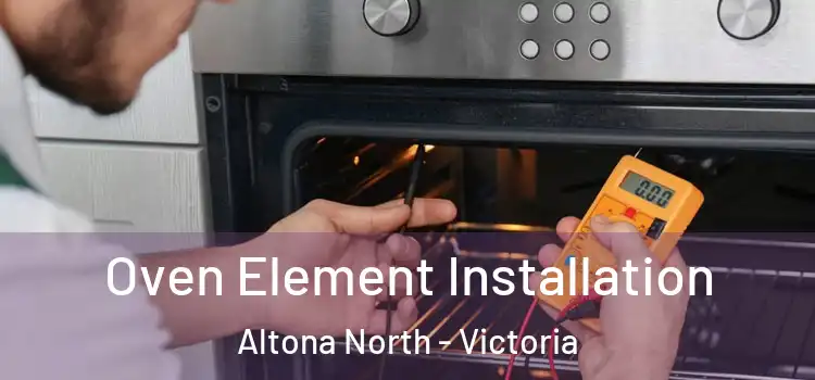 Oven Element Installation Altona North - Victoria