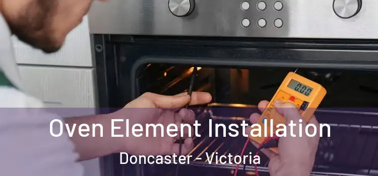 Oven Element Installation Doncaster - Victoria