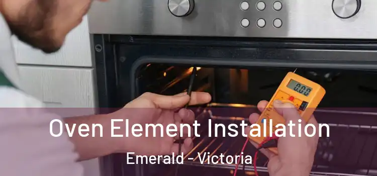 Oven Element Installation Emerald - Victoria