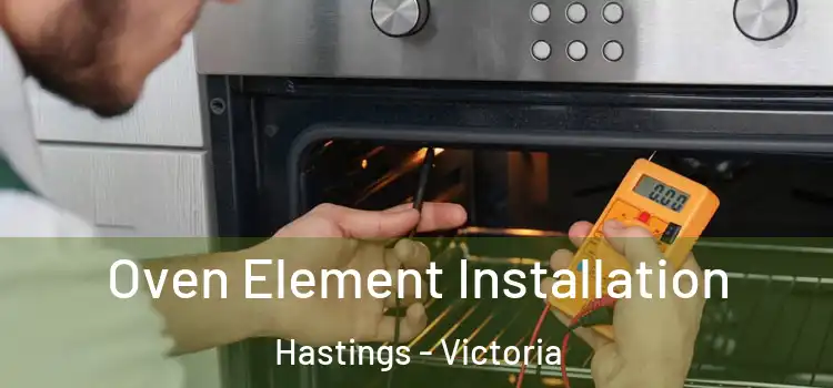 Oven Element Installation Hastings - Victoria
