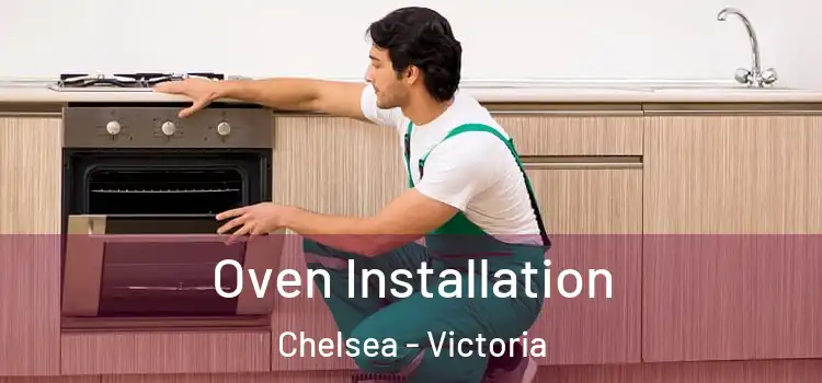 Oven Installation Chelsea - Victoria
