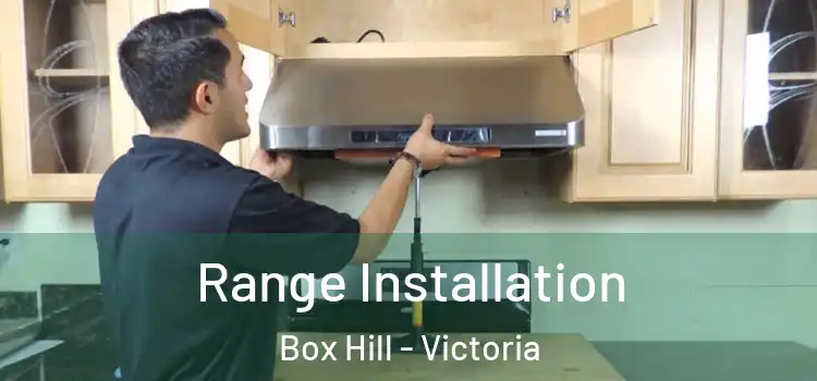 Range Installation Box Hill - Victoria