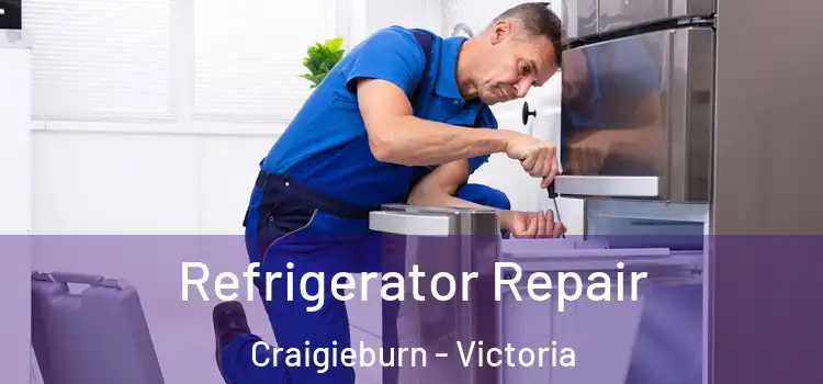 Refrigerator Repair Craigieburn - Victoria