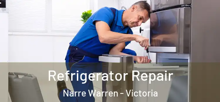 Refrigerator Repair Narre Warren - Victoria