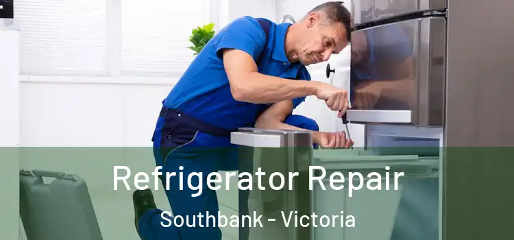 Refrigerator Repair Southbank - Victoria