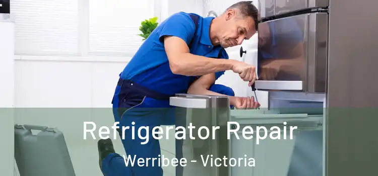 Refrigerator Repair Werribee - Victoria