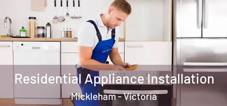 Residential Appliance Installation Mickleham - Victoria
