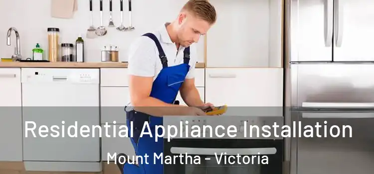 Residential Appliance Installation Mount Martha - Victoria