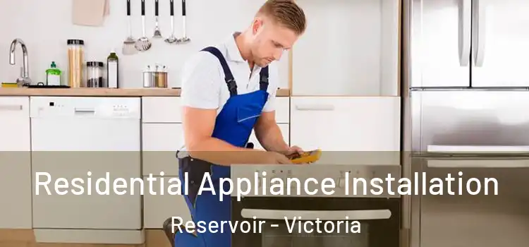 Residential Appliance Installation Reservoir - Victoria