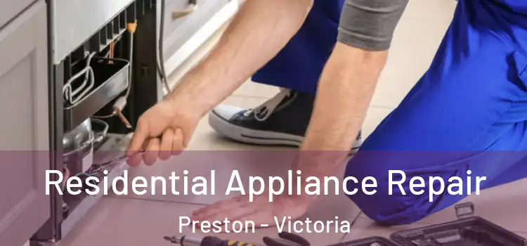 Residential Appliance Repair Preston - Victoria
