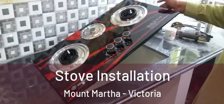 Stove Installation Mount Martha - Victoria
