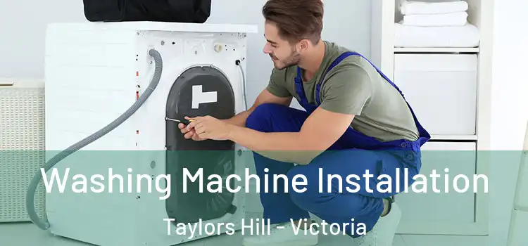 Washing Machine Installation Taylors Hill - Victoria