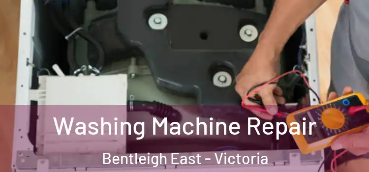 Washing Machine Repair Bentleigh East - Victoria