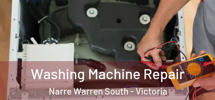 Washing Machine Repair Narre Warren South - Victoria